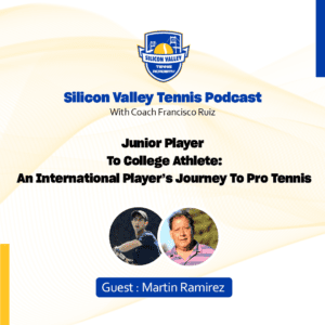 Silicon Valley Tennis Podcast: Martin Ramirez