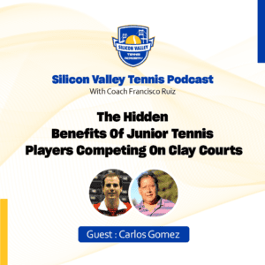 Silicon Valley Tennis Podcast: Carlos Gómez Ferre